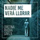 [Spanish] - Nadie me verá llorar Audiobook