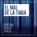 [Spanish] - El mal de la taiga Audiobook
