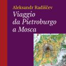 [Italian] - Viaggio da Pietroburgo a Mosca Audiobook