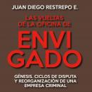 Las vueltas de la Oficina de Envigado. Génesis, ciclos de disputa y reorganización de una empresa cr Audiobook