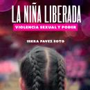 [Spanish] - La niña liberada Audiobook