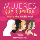 Mujeres que cuentan - S01E01 Audiobook