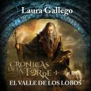 Crónicas de la torre I: El valle de los lobos Audiobook