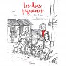 [Spanish] - Los días pequeños Audiobook