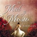 [Spanish] - De miel y mosto Audiobook
