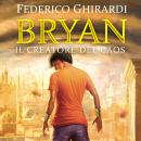 Bryan 5: Il creatore del caos Audiobook