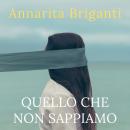 [Italian] - Quello che non sappiamo Audiobook