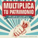 [Spanish] - Multiplica tu patrimonio