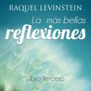 [Spanish] - Mas bellas reflexiones de la doctora Levinstein LIBRO TERCERO Audiobook