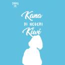 [Indonesian] - Kana di Negeri Kiwi Audiobook