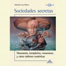 Sociedades Secretas, Masoneria, templarios, resacruces y otras òdenes secretas Audiobook