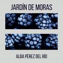 [Spanish] - Jardín de moras Audiobook