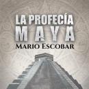 La profecía Maya
