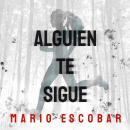 [Spanish] - Alguien te sigue Audiobook