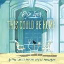 This Could Be Home: Raffles Hotel and the City of Tomorrow Audiobook