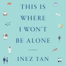 This Is Where I Won't Be Alone Audiobook