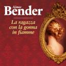 [Italian] - La ragazza con la gonna in fiamme Audiobook