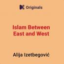 الإسلام بين الشرق والغرب Audiobook