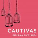 [Spanish] - Cautivas Audiobook