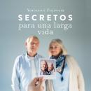 Secretos para una larga vida Audiobook