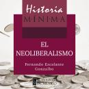 [Spanish] - HISTORIA MÍNIMA DEL NEOLIBERALISMO