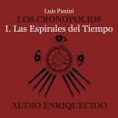 [Spanish] - Los Cronopolios 1. Las espirales del tiempo Audiobook