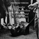 La notte in cui Mussolini perse la testa Audiobook