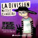 [Spanish] - 'La división' de Matías Candeira Audiobook