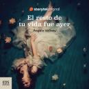 [Spanish] - El resto de tu vida fue ayer - S01E05 Audiobook