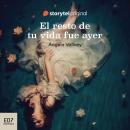 [Spanish] - El resto de tu vida fue ayer - S01E07 Audiobook