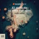 [Spanish] - El resto de tu vida fue ayer - S01E09 Audiobook