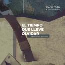 [Spanish] - El tiempo que lleve olvidar Audiobook