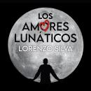 Los amores lunáticos Audiobook