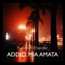 [Italian] - Addio, mia amata Audiobook