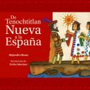 De Tenochtitlan a la Nueva España Audiobook