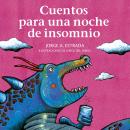 [Spanish] - Cuentos para una noche de insomnio Audiobook