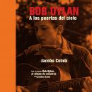 Bob Dylan. A las puertas del cielo Audiobook