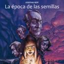 [Spanish] - La época de las semillas Audiobook