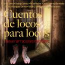 [Spanish] - Cuentos de locos para locos Audiobook