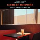 [Spanish] - La edad del desconsuelo Audiobook