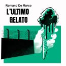 [Italian] - L'ultimo gelato Audiobook