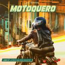 [Spanish] - Motoquero. Libro 2: ¿Cómo salimos de esto? Audiobook
