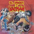 El origen de Kalimán. El legado de Kali, parte 2 Audiobook