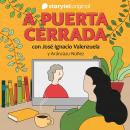 [Spanish] - A puerta cerrada con José Ignacio Valenzuela - E02 Audiobook