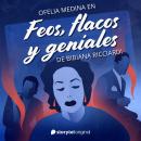 [Spanish] - Feos, flacos y geniales Audiobook