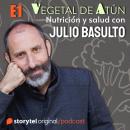 [Spanish] - Cinco pasos para cuidar tu salud E1. Vegetal de atún. Nutrición y salud con Julio Basult Audiobook