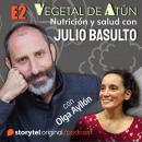 No hagas dieta, haz diaíta, con Olga Ayllón E2. Vegetal de atún. Nutrición y salud con Julio Basulto Audiobook