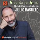 Comer sano en el embarazo E3. Vegetal de atún. Nutrición y salud con Julio Basulto Audiobook