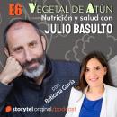 Mitos dietéticos, con Boticaria García E6. Vegetal de atún. Nutrición y salud con Julio Basulto Audiobook