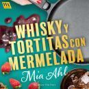 [Spanish] - Whisky y tortitas con mermelada Audiobook